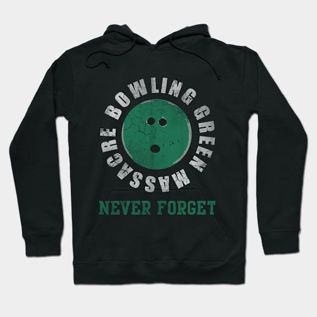 Bowling Green Massacre Never Forget Hoodie by E